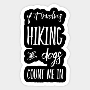 If it involves hiking and dogs count me in Sticker